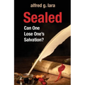 Sealed: Can One Lose One's Salvation?