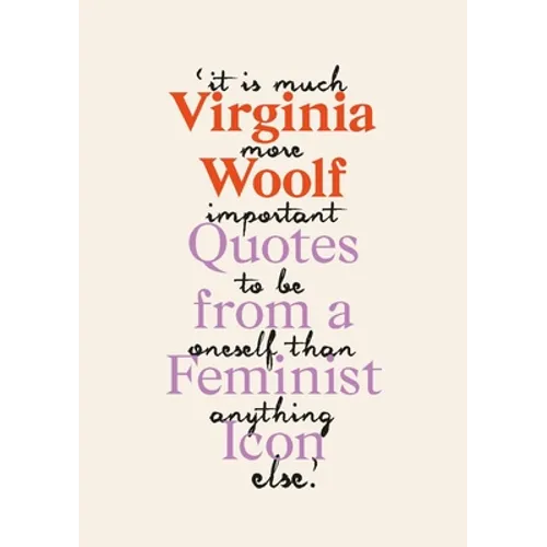 Virginia Woolf: Inspiring Quotes from an Original Feminist Icon
