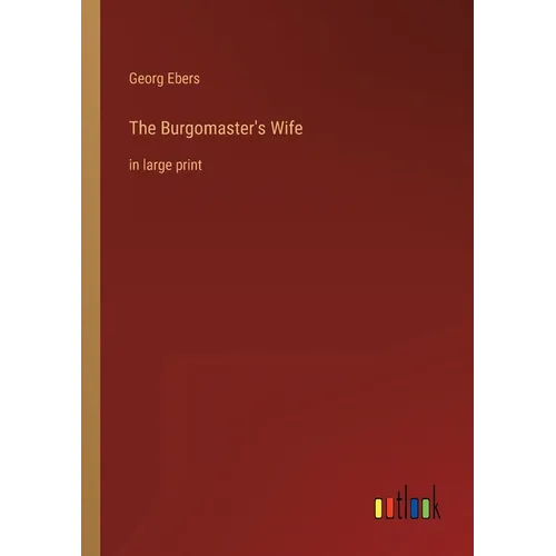 The Burgomaster's Wife: in large print