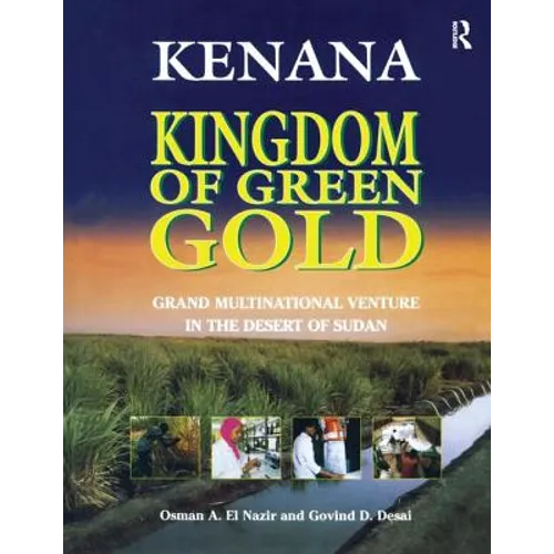 Kenana Kingdom of Green Gold: Grand Multinational Venture in the Desert of Sudan