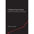 A Brilliant Red Thread: Revolutionary writings from Don Hamerquist