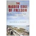 The Ragged Edge of Freedom: Race, Capitalism, and Class Struggle in Slavery's Borderland
