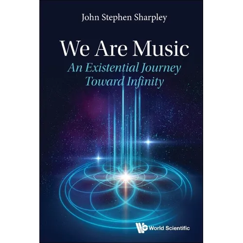 We Are Music: An Existential Journey Toward Infinity