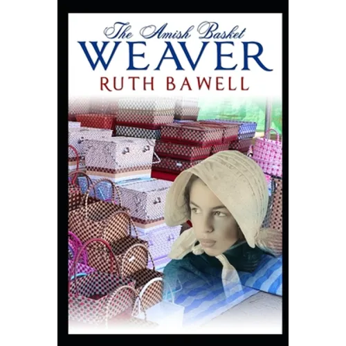 The Amish Basket Weaver: Amish Romance