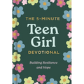 The 5-Minute Teen Girl Devotional: Building Resilience and Hope