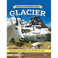 Discover Great National Parks: Glacier: Kids' Guide to History, Wildlife, Trails, and Park Preservation