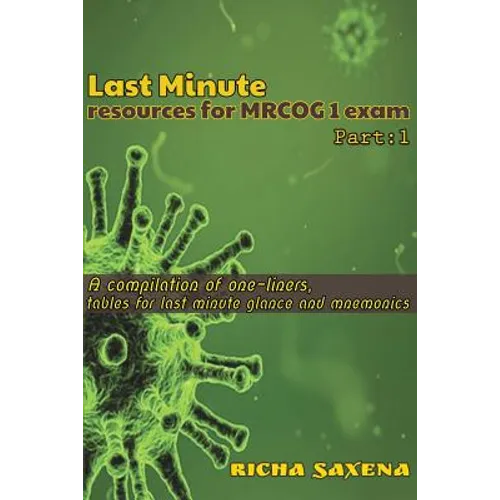 Last Minute resources for MRCOG 1 exam: A compilation of one-liners, tables for last minute glance and mnemonics
