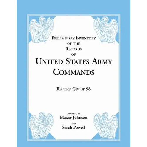 Preliminary Inventory of the Records of United States Army Commands: Record Group 98