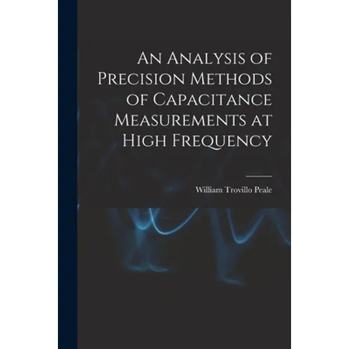 An Analysis of Precision Methods of Capacitance Measurements at High Frequency