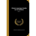 Chimie organique fondée sur la synthèse; Tome t. 1