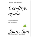 Goodbye, Again: Essays, Reflections, and Illustrations
