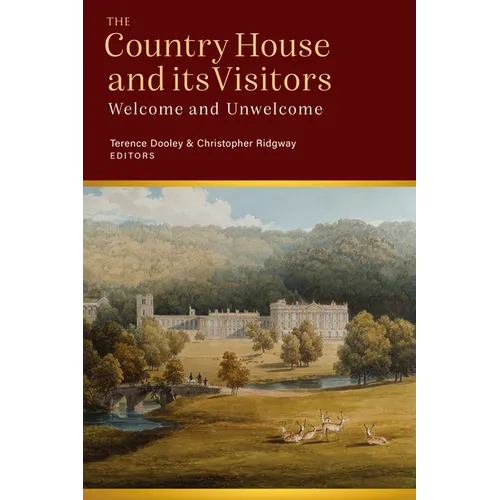 Visitors to the Country House in Ireland and Britain: Welcome and Unwelcome