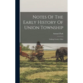 Notes Of The Early History Of Union Township: Licking County, Ohio