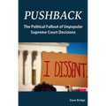 Pushback: The Political Fallout of Unpopular Supreme Court Decisions