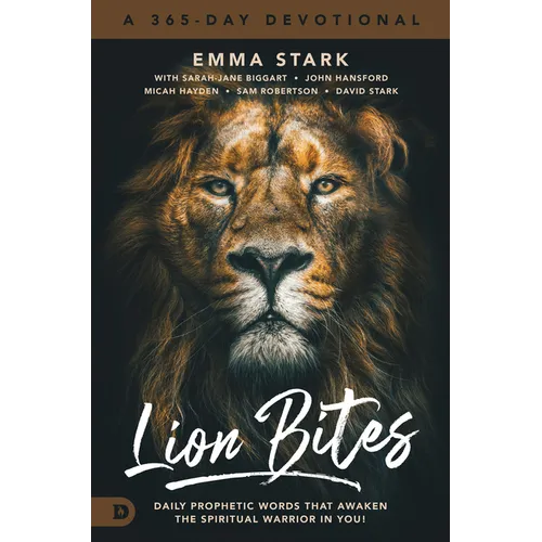 Lion Bites: Daily Prophetic Words That Awaken the Spiritual Warrior in You!