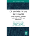 Oil and Gas Waste Governance: State Politics of Induced Seismicity in Ohio and Oklahoma
