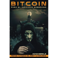 Bitcoin para el Individuo Soberano: Protege Tu Riqueza del Robo y la Vigilancia: Una Guía Completa para el Uso Privado, Seguro y Eficiente de Bitcoin