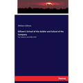 Gilham's School of the Soldier and School of the Company: For Infantry and Rifle Drill