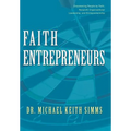 Faith Entrepreneurs: Empowering People by Faith, Nonprofit Organizational Leadership, and Entrepreneurship