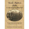 Uncle Martin's Sister: A Memoir of Friendships Past