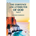 The Existence And Attributes Of God Vol. 2