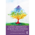 Living Mindfully Across the Lifespan: An Intergenerational Guide