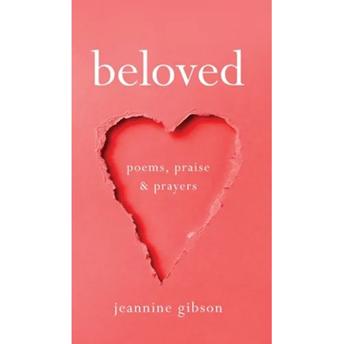 Beloved: Poems, Praise, and Prayers