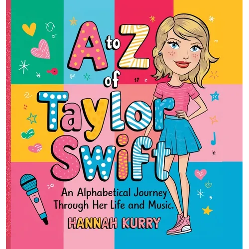 A to Z of Taylor Swift: An Alphabetical Journey Through Her Life and Music'