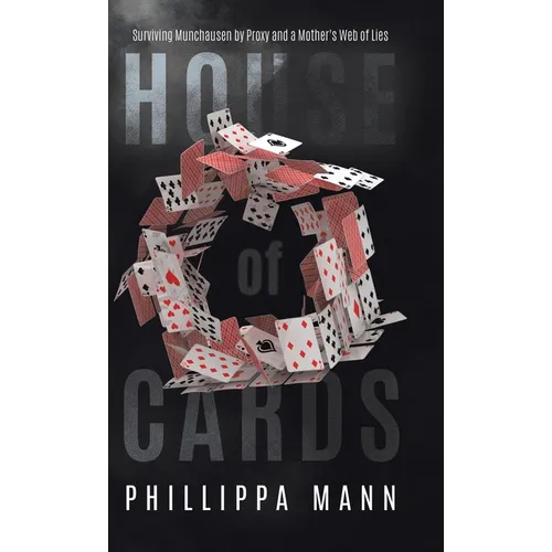 House of Cards: Surviving Munchausen by Proxy and a Mother's Web of Lies - Hardcover