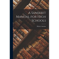 A Sanskrit Manual for High Schools