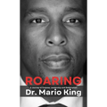 Roaring: A Journey of Purpose, Leadership and Redemption
