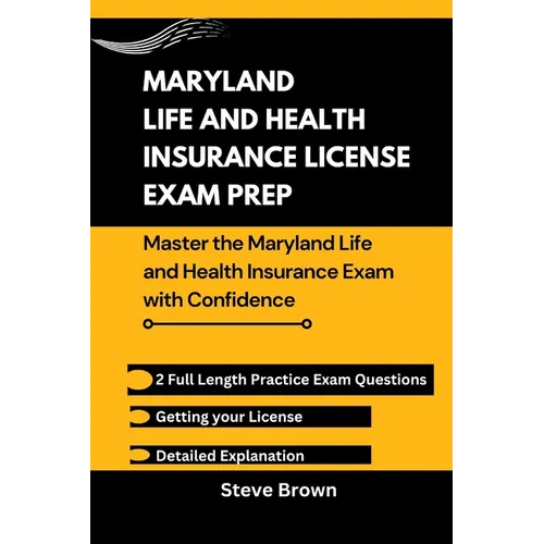 Maryland Life and Health Insurance License Exam Prep: Master the Maryland Life and Health Insurance Exam with Confidence