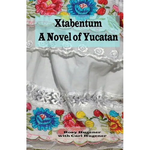 Xtabentum: A Novel of Yucatan