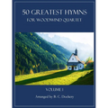 50 Greatest Hymns for Woodwind Quartet: Volume 1