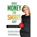 Make Money The SMART Way: A Teen's Guide to Being Financially Successful