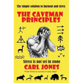 The Caveman Principles - second edition: Get rid of everyday stress