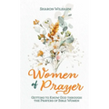 Women of Prayer: Getting to Know God Through the Prayers of Bible Women