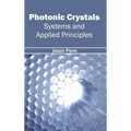 Photonic Crystals: Systems and Applied Principles