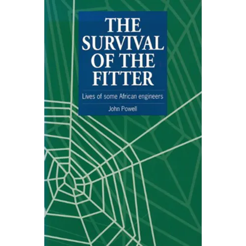 The Survival of the Fitter: Lives of Some African Engineers