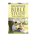 Family Bible Study: Beginner Bible Study For Families: 10 Minute Devotional For Families To Deepen Their Faith