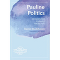 Pauline Politics: An Examination of Various Perspectives: Paul and the Uprising of the Dead, Vol. 1