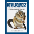 Bewilderness: Reality Fiction Bred While Working in Animal Shelters