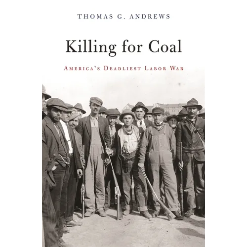 Killing for Coal: America's Deadliest Labor War - Paperback