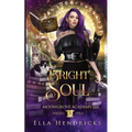 Bright Soul: Moongrove Academy: Wicked Spells Book 3