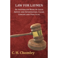 Law for Laymen - An Australian Book of Legal Advice and Information. Clear, Concise and Practical
