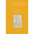 The Buddhist Conquest of China: The Spread and Adaptation of Buddhism in Early Medieval China