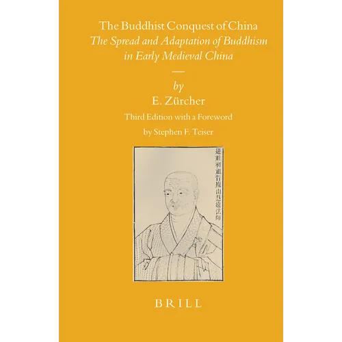 The Buddhist Conquest of China: The Spread and Adaptation of Buddhism in Early Medieval China