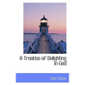 A Treatise of Delighting in God