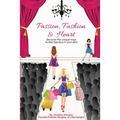 Passion, Fashion & Heart: Discover the unique ways to feel fabulous in your skin!
