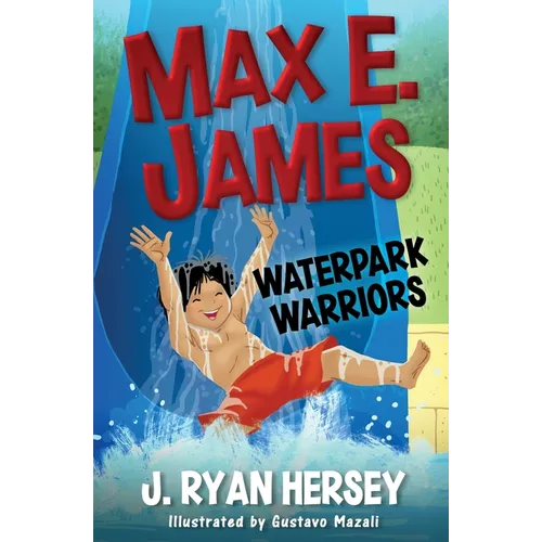 Max E. James: Waterpark Warriors